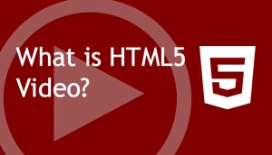 what is HTML5 video