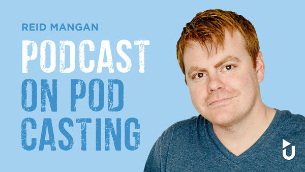 Reid Mangan - Podcast on Podcasting