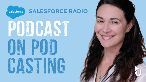 Salesforce Radio Private Podcast on Podcasting