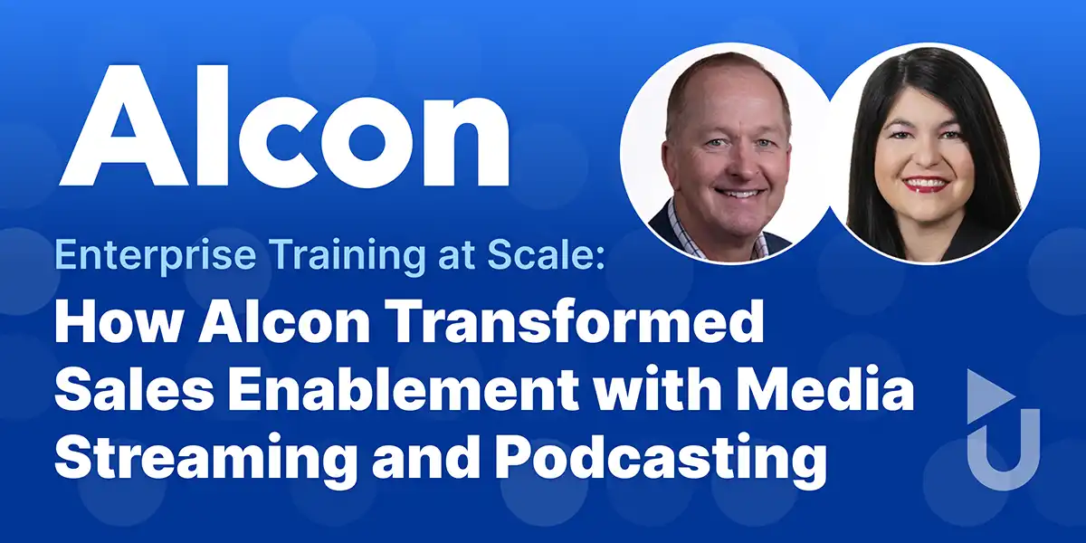 Enterprise Training at Scale: How Alcon Transformed Sales Enablement with Media Streaming and Podcasting