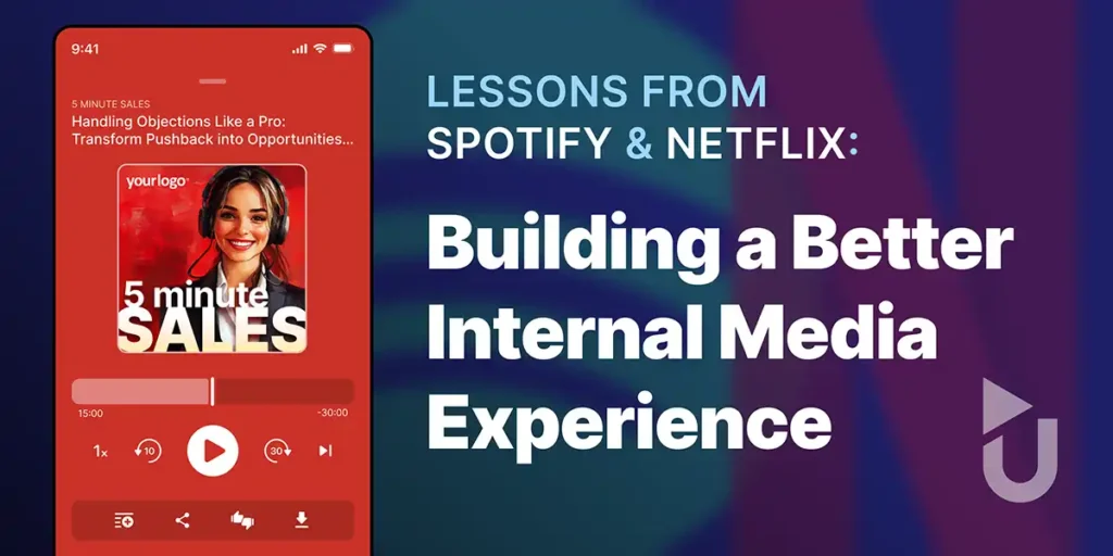 Lessons from Spotify and Netflix: Building a Better Internal Media Experience