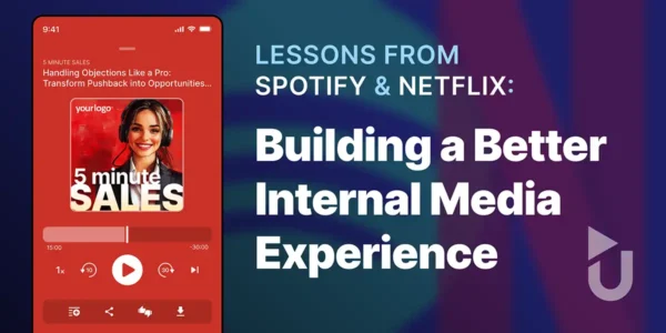 Lessons from Spotify and Netflix: Building a Better Internal Media Experience