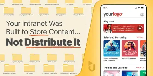Your Intranet Was Built to Store Content, Not Distribute It