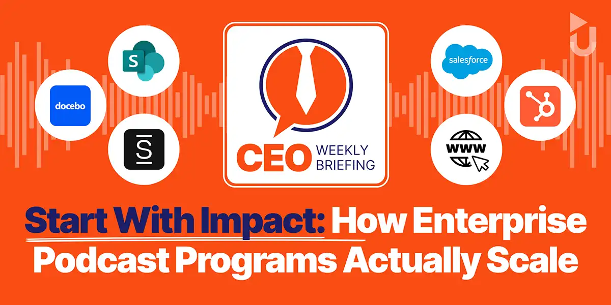Start With Impact: How Enterprise Podcast Programs Actually Scale
