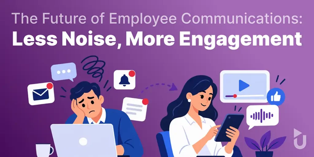 The Future of Employee Communications: Less Noise, More Engagement